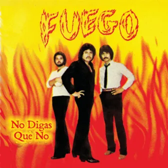 No Digas Que No by Fuego