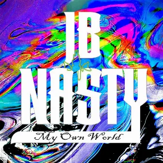 My Own World by JB Nasty