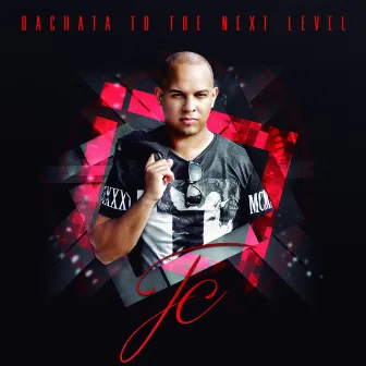 Bachata to the Next Level by JC