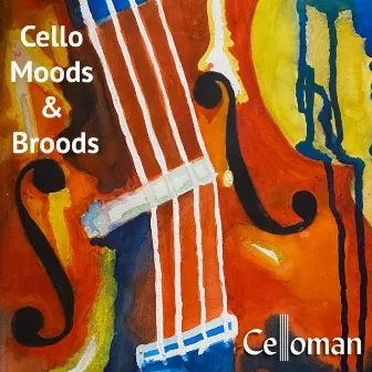 Cello Moods & Broods by Celloman