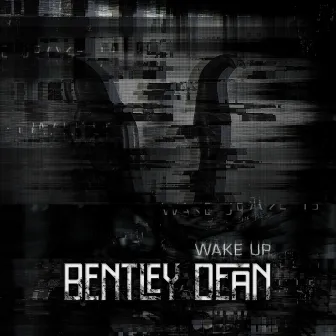 Wake Up by Bentley Dean