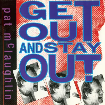 Get Out And Stay Out by Pat McLaughlin