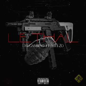 Lethal by Dre Gambino