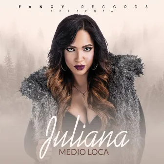 Medio Loca by Juliana