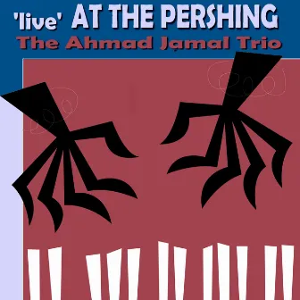 Live at the Pershing by Ahmad Jamal Trio