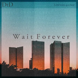 Wait Forever by Dawn to Dark