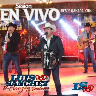 Sesión En Vivo (En vivo) by Luis Sanchez y su Corazon Norteño