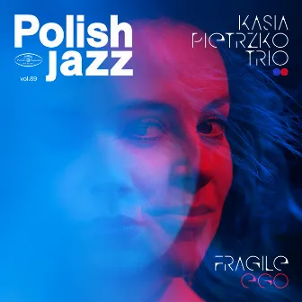 Fragile Ego by Kasia Pietrzko Trio