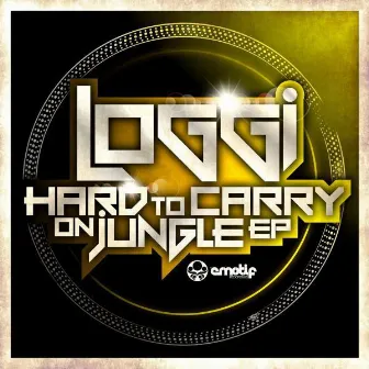 Hard To Carry On Jungle EP by Loggi