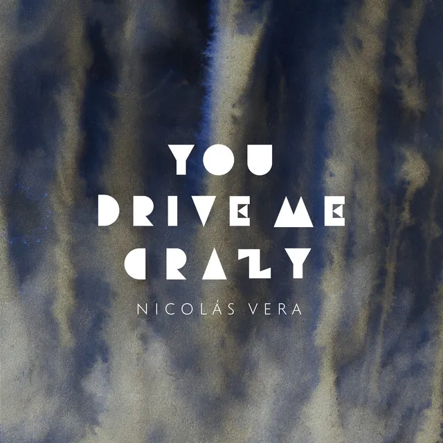 You Drive Me Crazy