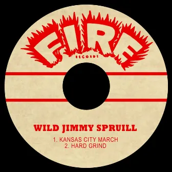 Kansas City March / Hard Grind by Wild Jimmy Spruill