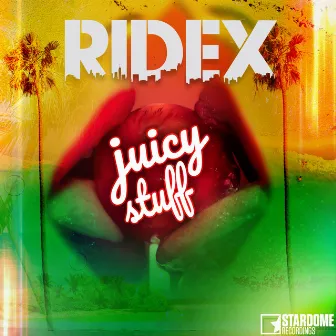 Juicy Stuff by Ridex