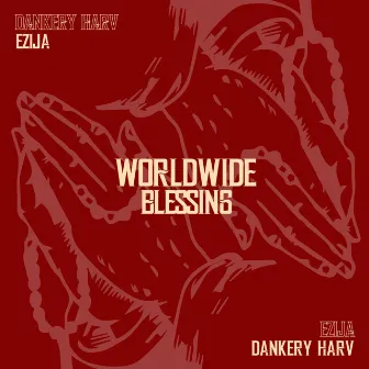 Worldwide Blessing by Dankery Harv