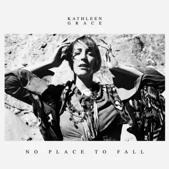 No Place to Fall by Kathleen Grace