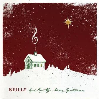 God Rest Ye Merry Gentlemen by Reilly