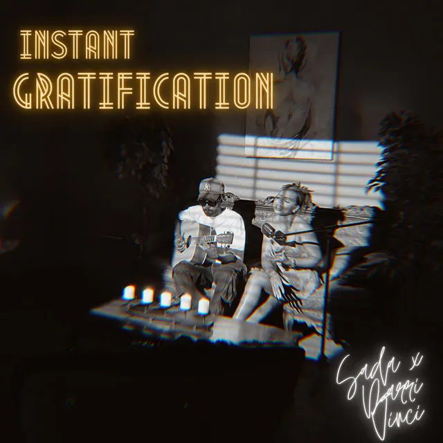 Instant Gratification