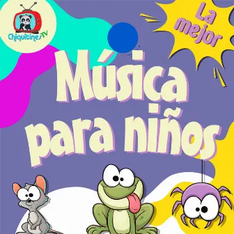 Canciones para Niños by Chiquitines TV