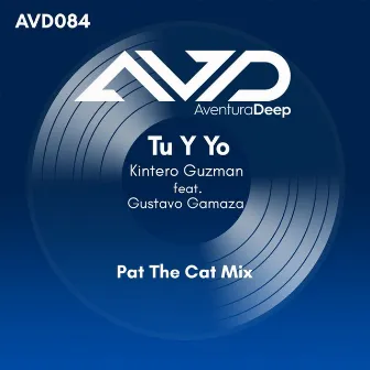 Tu Y Yo (Pat The Cat Deeper Groove Mix) by Kintero Guzman