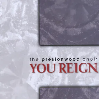 You Reign by Prestonwood Worship