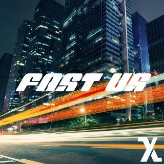 Fast Us by XYZ