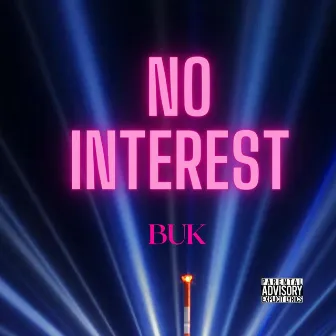 No Interest by Buk