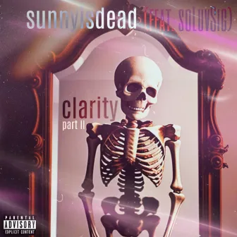 Clarity, Pt. 2 by sunnyisdead