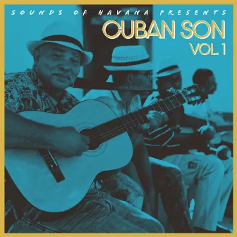 Sounds of Havana: Cuban Son Vol. 1 by Sounds of Havana