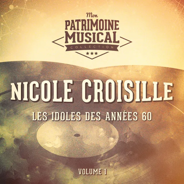 Les idoles des années 60 : Nicole Croisille, Vol. 1