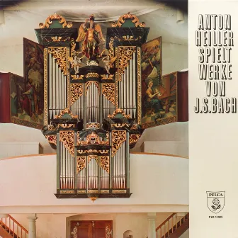 Anton Heiller spielt Werke von Johann Sebastian Bach by Anton Heiller