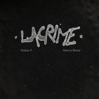 Lacrime by Maher P