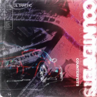 Counterfeits by Lil Traffic