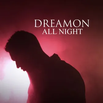 All Night by Dreamon