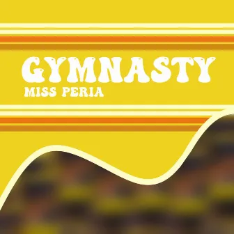 Gymnasty by Miss Peria