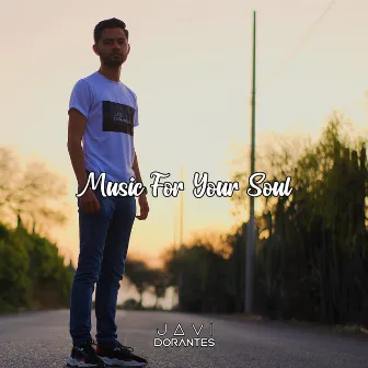 Music For Your Soul by Javi Dorantes