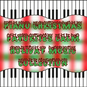 Piano Christmas Favorites Calm Holiday Music Collection by Christmas Music Piano Guys