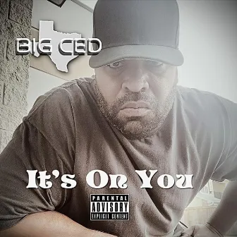 It's on You by Big Ced