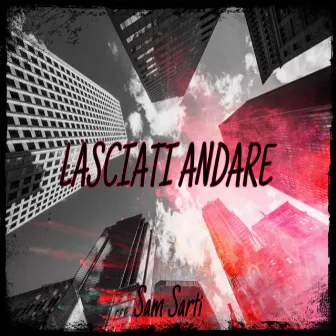 Lasciati andare by Sam Sarti