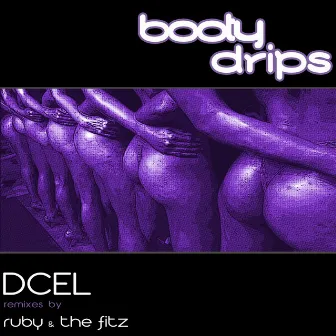 Booty Drips by DCEL