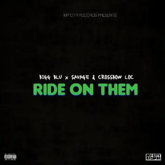 Ride On Them by Bigg Blu