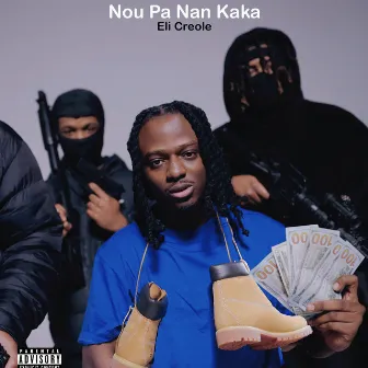 Nou Pa Nan Kaka by Eli Creole