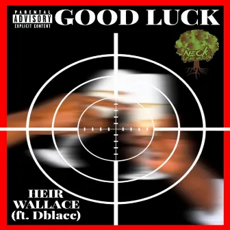 Good Luck by Heir Wallace