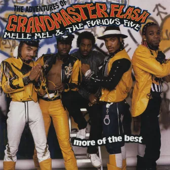 The Adventures Of Grandmaster Flash, Melle Mel & The Furious Five: More Of The Best by Grandmaster Flash