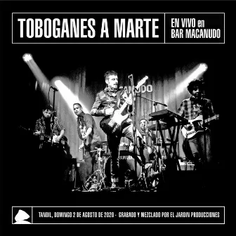 En Vivo En Macanudo by Toboganes a Marte