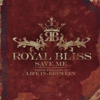 Save Me by Royal Bliss