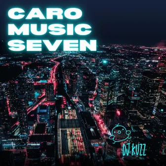 Caro music 7 by Dj kuzz