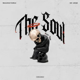 The Soul, Pt. 2 by Realcrazyworld