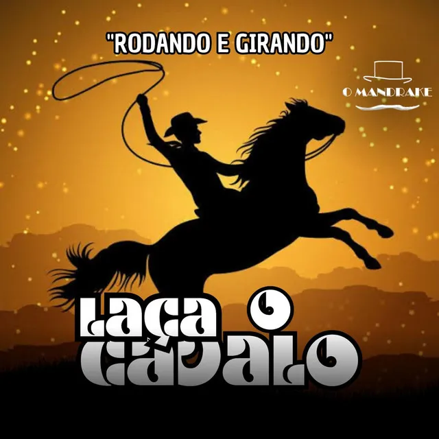 Laça O Cavalo (Rodando e Girando)