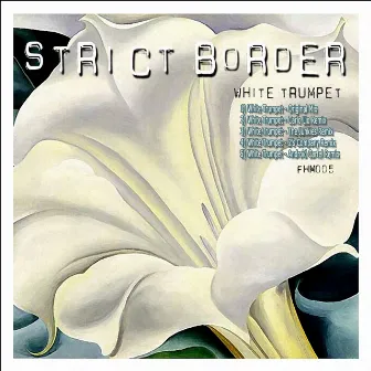 White Trumpet by Strict Border