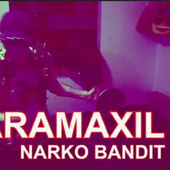 Narko bandit by Paramaxil