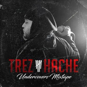 Undercovers Mixtape by Trez Hache